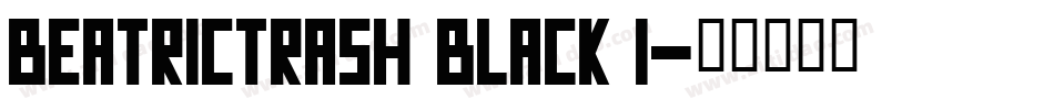 BeatricTrash Black I字体转换